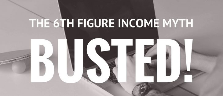 The 6 figure income myth busted!